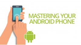 Mastering Your Android Phone